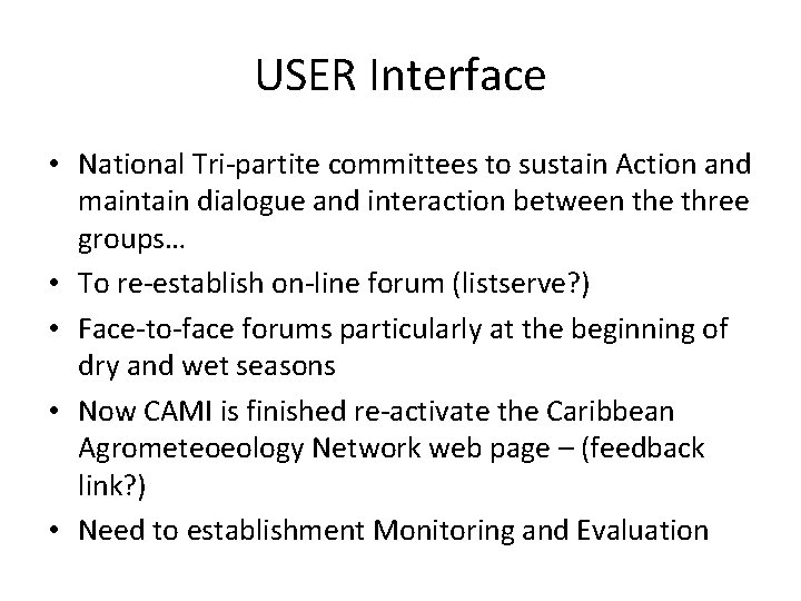 USER Interface • National Tri-partite committees to sustain Action and maintain dialogue and interaction