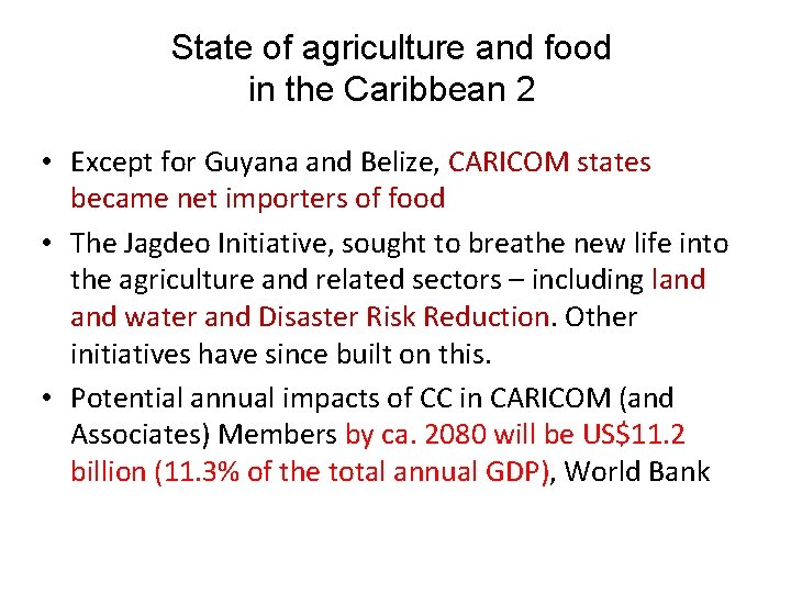 State of agriculture and food in the Caribbean 2 • Except for Guyana and