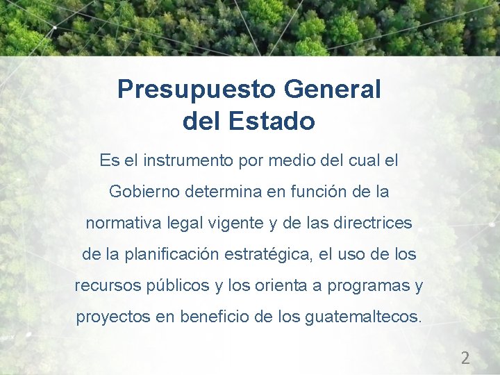 Presupuesto General del Estado Es el instrumento por medio del cual el Gobierno determina