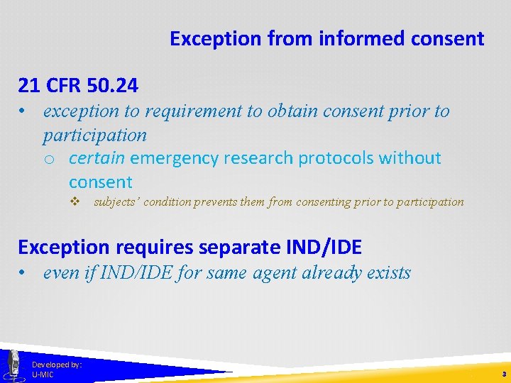 Exception from informed consent 21 CFR 50. 24 • exception to requirement to obtain