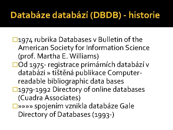 Databáze databází (DBDB) - historie � 1974 rubrika Databases v Bulletin of the American
