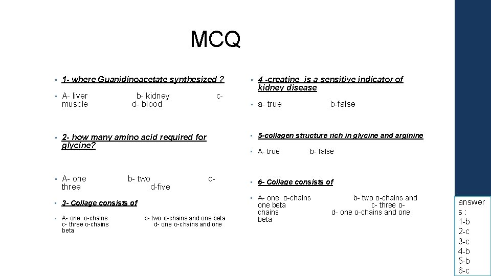 MCQ • 1 - where Guanidinoacetate synthesized ? • • A- liver b- kidney