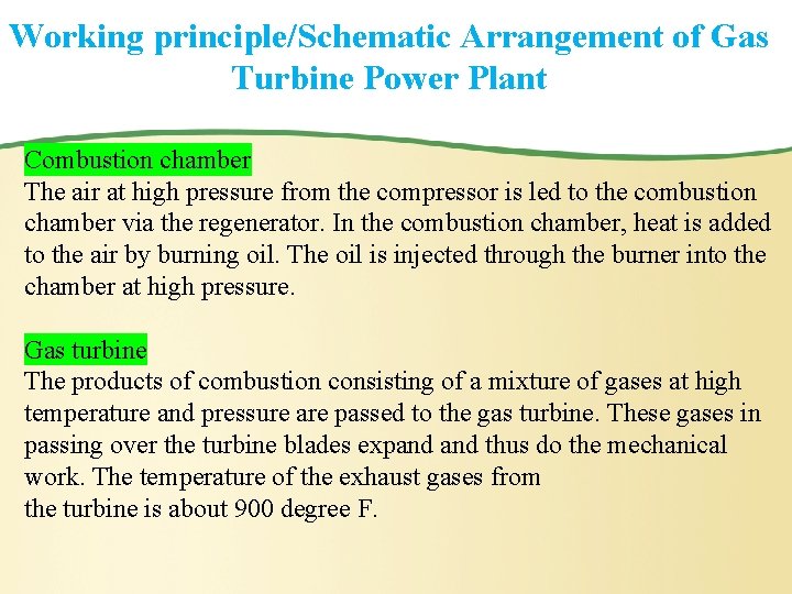 Working principle/Schematic Arrangement of Gas Turbine Power Plant Combustion chamber The air at high