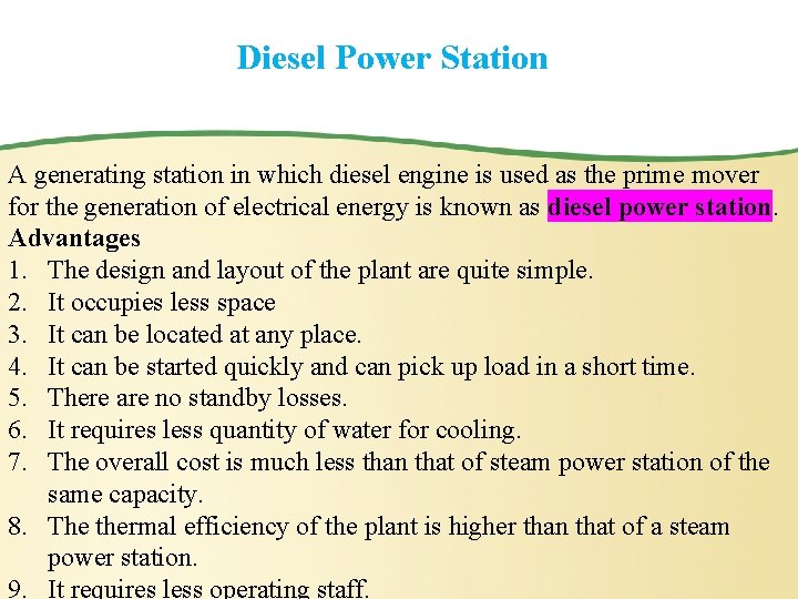 Diesel Power Station A generating station in which diesel engine is used as the