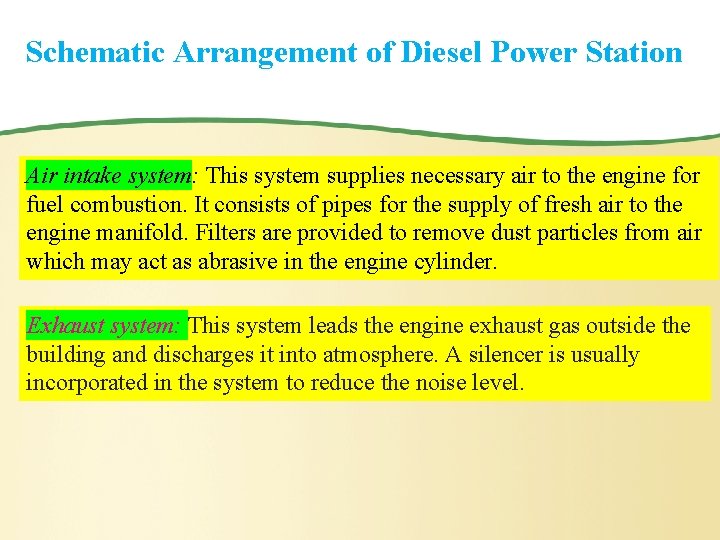 Schematic Arrangement of Diesel Power Station Air intake system: This system supplies necessary air