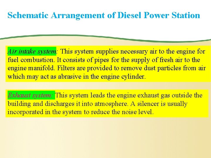 Schematic Arrangement of Diesel Power Station Air intake system: This system supplies necessary air