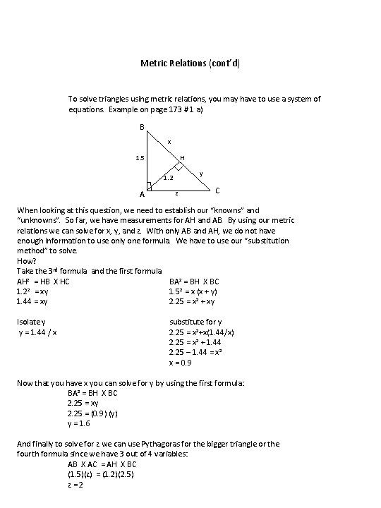 Metric Relations (cont’d) To solve triangles using metric relations, you may have to use