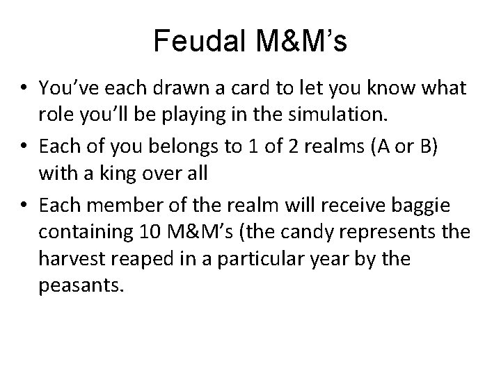 Feudal M&M’s • You’ve each drawn a card to let you know what role