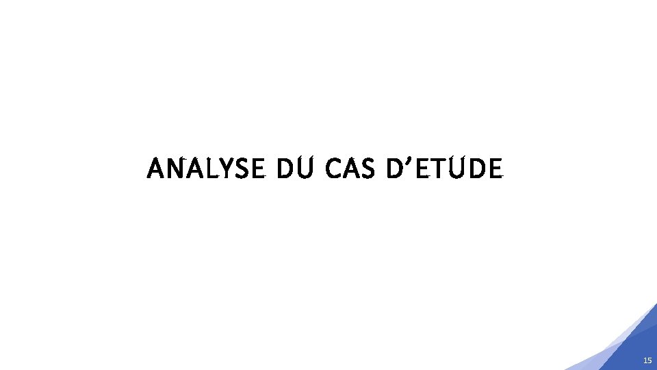 ANALYSE DU CAS D’ETUDE 15 