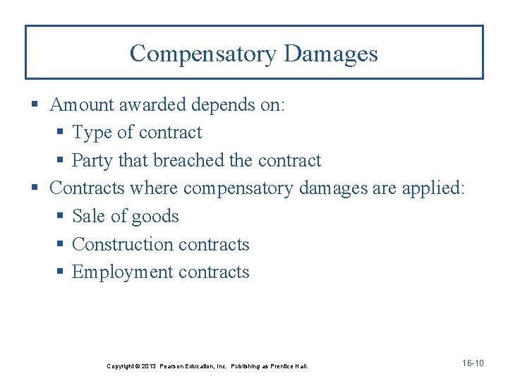 Compensatory Damages § Amount awarded depends on: § Type of contract § Party that