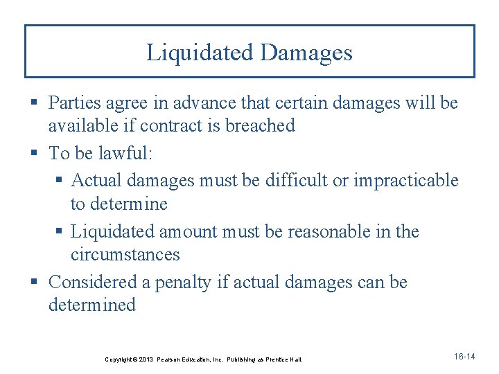 Liquidated Damages § Parties agree in advance that certain damages will be available if