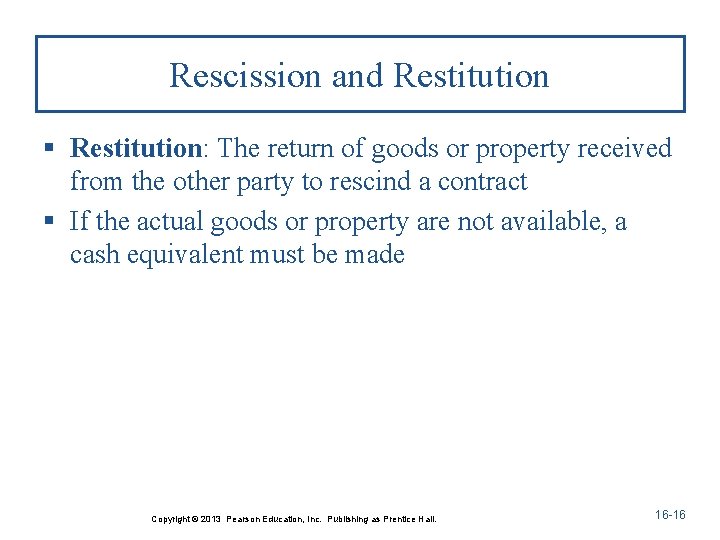 Rescission and Restitution § Restitution: The return of goods or property received from the