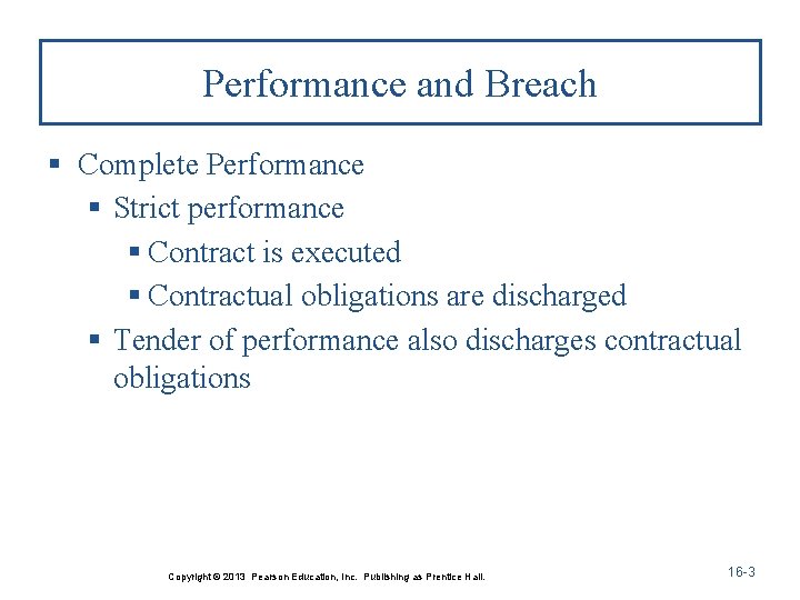 Performance and Breach § Complete Performance § Strict performance § Contract is executed §