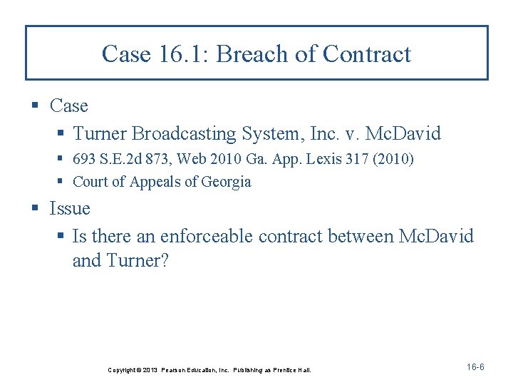 Case 16. 1: Breach of Contract § Case § Turner Broadcasting System, Inc. v.