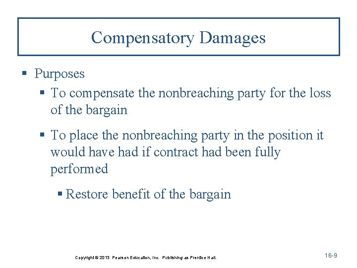 Compensatory Damages § Purposes § To compensate the nonbreaching party for the loss of