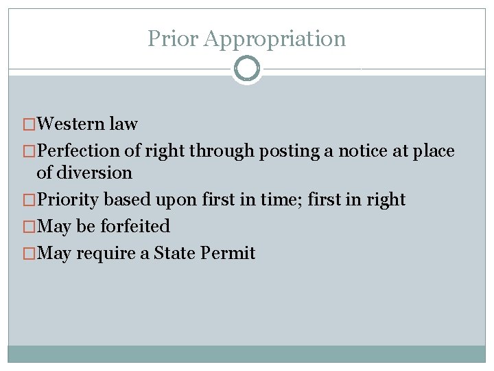 Prior Appropriation �Western law �Perfection of right through posting a notice at place of