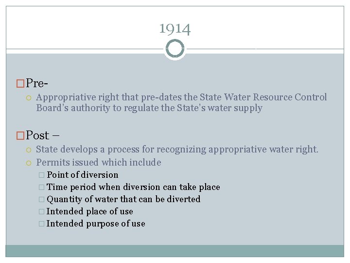 1914 �Pre Appropriative right that pre-dates the State Water Resource Control Board’s authority to
