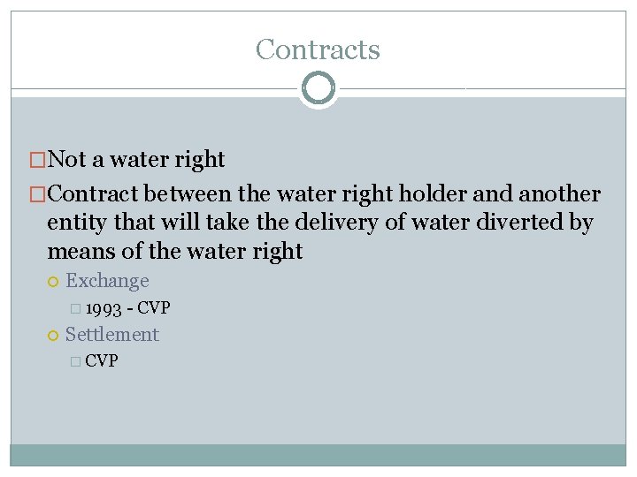 Contracts �Not a water right �Contract between the water right holder and another entity