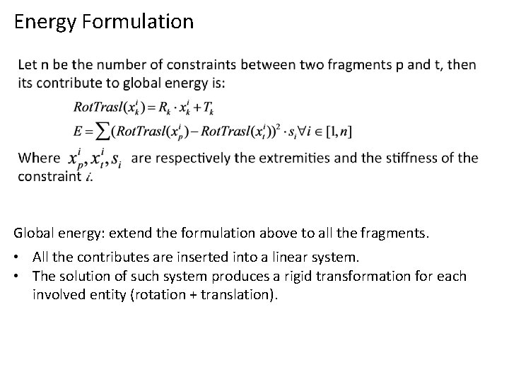 Energy Formulation Global energy: extend the formulation above to all the fragments. • All