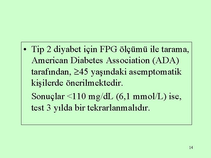  • Tip 2 diyabet için FPG ölçümü ile tarama, American Diabetes Association (ADA)