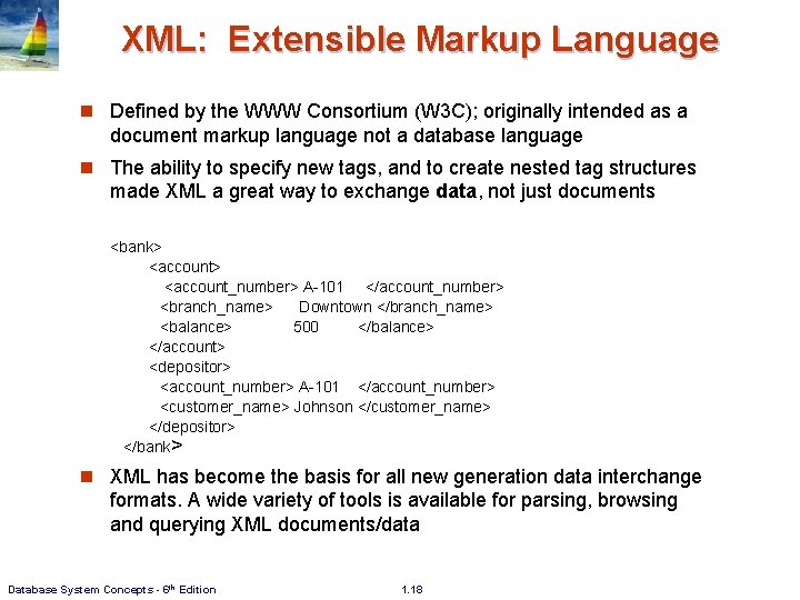 XML: Extensible Markup Language n Defined by the WWW Consortium (W 3 C); originally