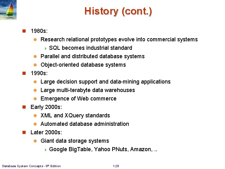History (cont. ) n 1980 s: Research relational prototypes evolve into commercial systems 4