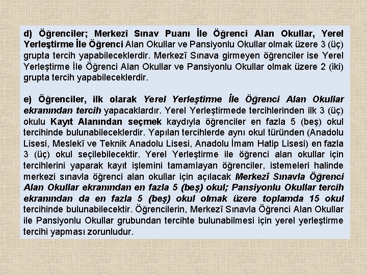 d) Öğrenciler; Merkezî Sınav Puanı İle Öğrenci Alan Okullar, Yerel Yerleştirme İle Öğrenci Alan