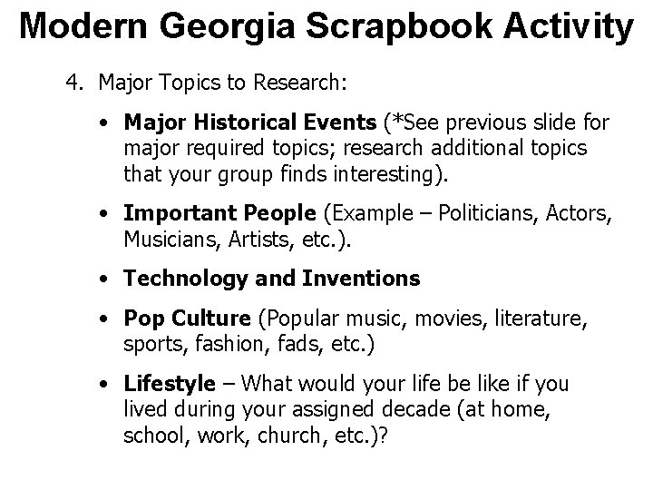 Modern Georgia Scrapbook Activity 4. Major Topics to Research: • Major Historical Events (*See