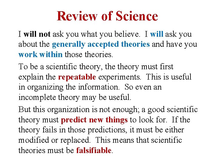 Review of Science I will not ask you what you believe. I will ask