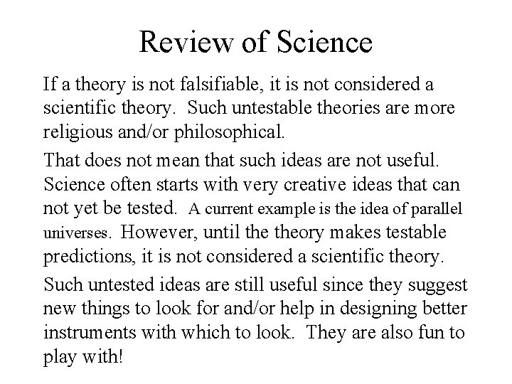 Review of Science If a theory is not falsifiable, it is not considered a