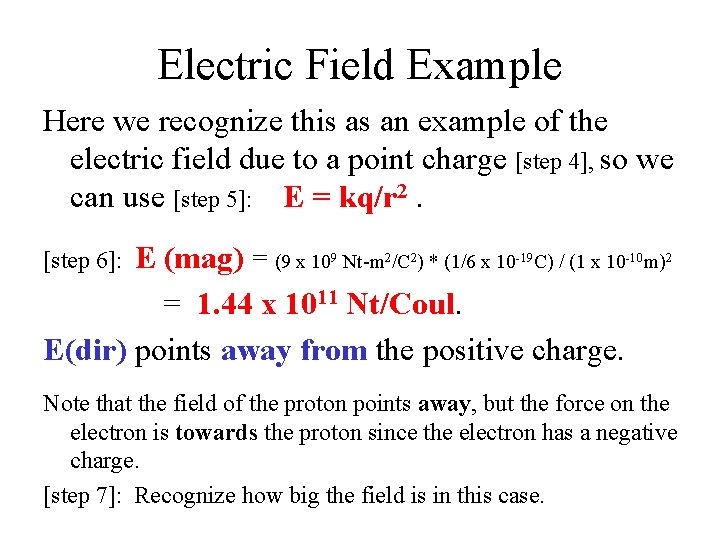 Electric Field Example Here we recognize this as an example of the electric field