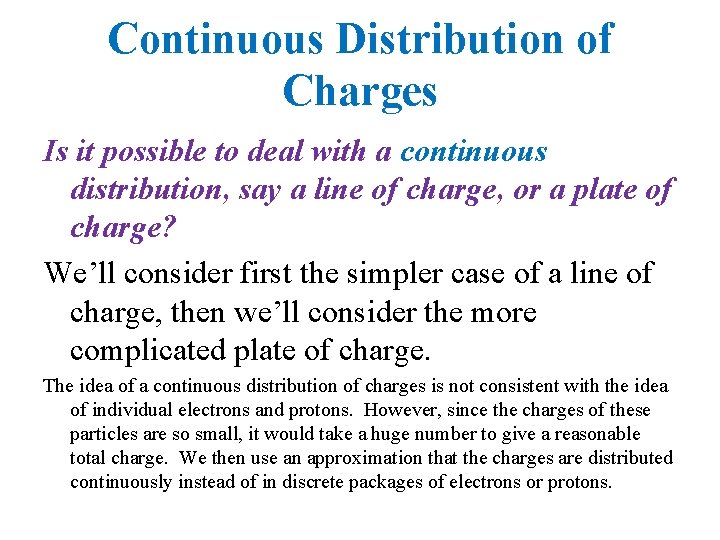 Continuous Distribution of Charges Is it possible to deal with a continuous distribution, say