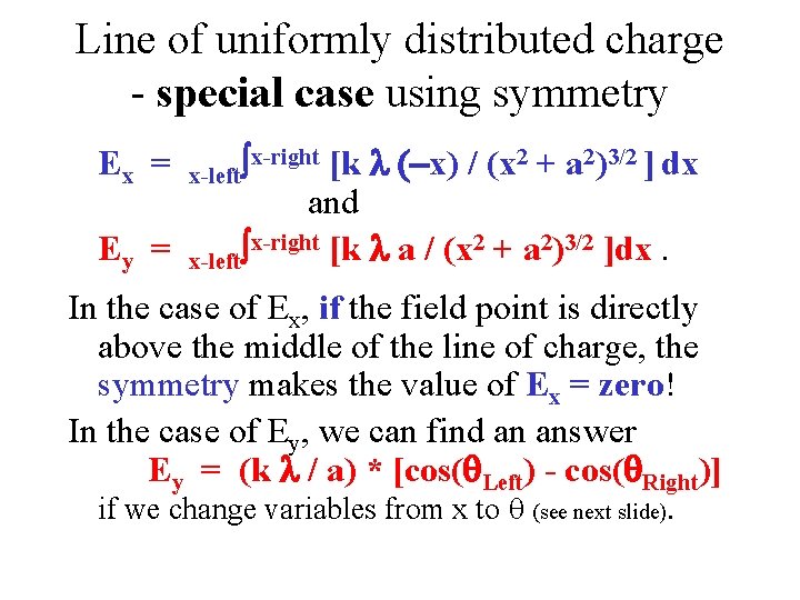 Line of uniformly distributed charge - special case using symmetry Ex = x-left x-right