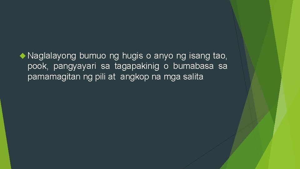  Naglalayong bumuo ng hugis o anyo ng isang tao, pook, pangyayari sa tagapakinig