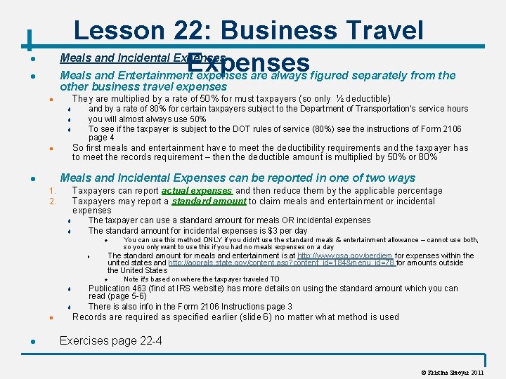 Lesson 22: Business Travel Meals and Incidental Expenses Meals and Entertainment expenses are always