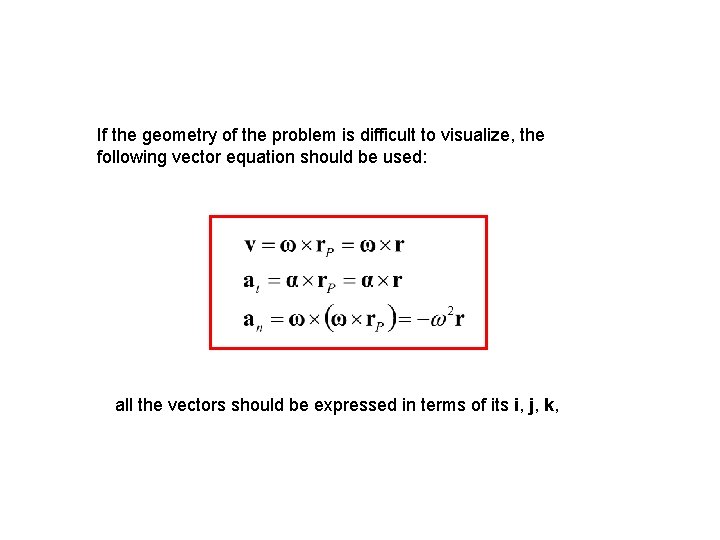 If the geometry of the problem is difficult to visualize, the following vector equation