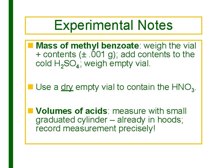 Experimental Notes n Mass of methyl benzoate: weigh the vial + contents (±. 001