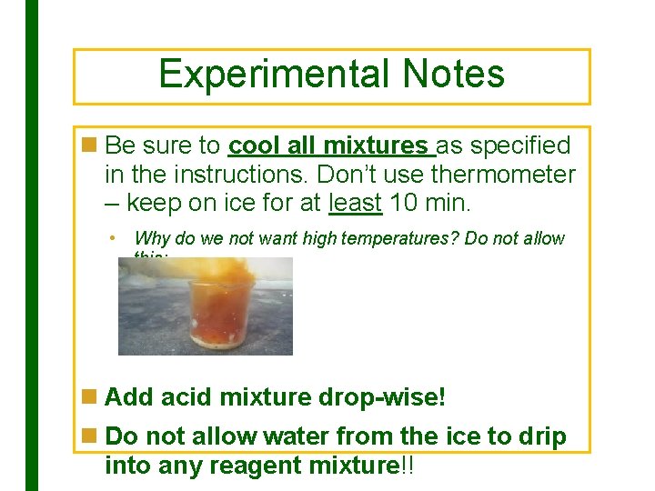 Experimental Notes n Be sure to cool all mixtures as specified in the instructions.