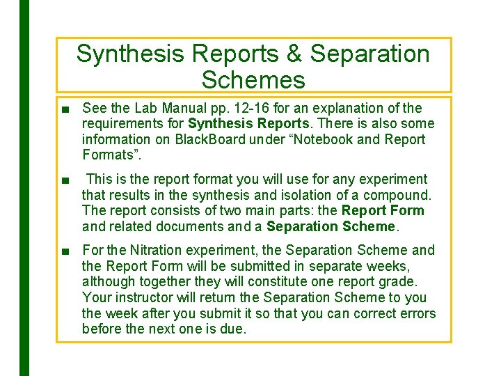 Synthesis Reports & Separation Schemes ■ See the Lab Manual pp. 12 -16 for