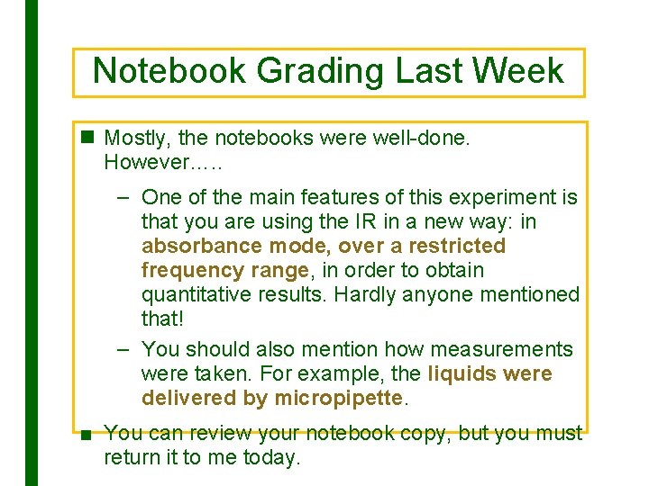 Notebook Grading Last Week n Mostly, the notebooks were well-done. However…. . – One