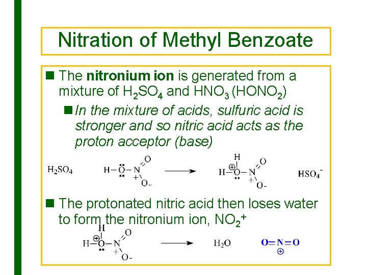 Nitration of Methyl Benzoate n The nitronium ion is generated from a mixture of