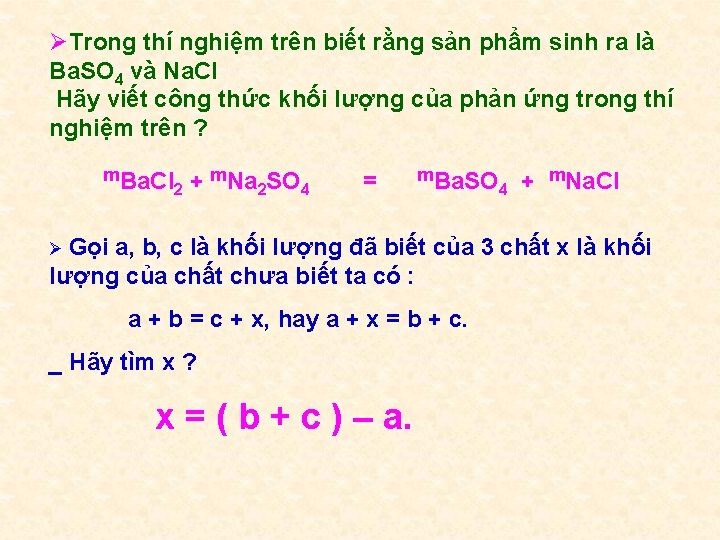 ØTrong thí nghiệm trên biết rằng sản phẩm sinh ra là Ba. SO 4