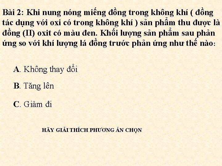 Bài 2: Khi nung nóng miếng đồng trong không khí ( đồng tác dụng