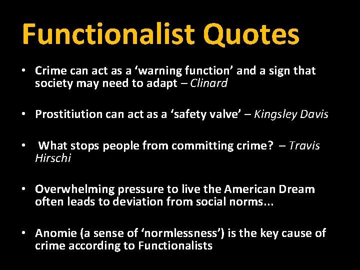 Functionalist Quotes • Crime can act as a ‘warning function’ and a sign that
