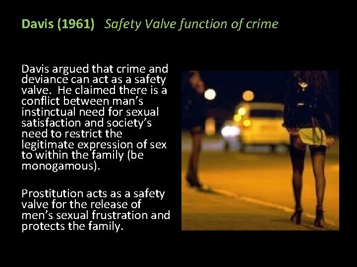 Davis (1961) Safety Valve function of crime Davis argued that crime and deviance can