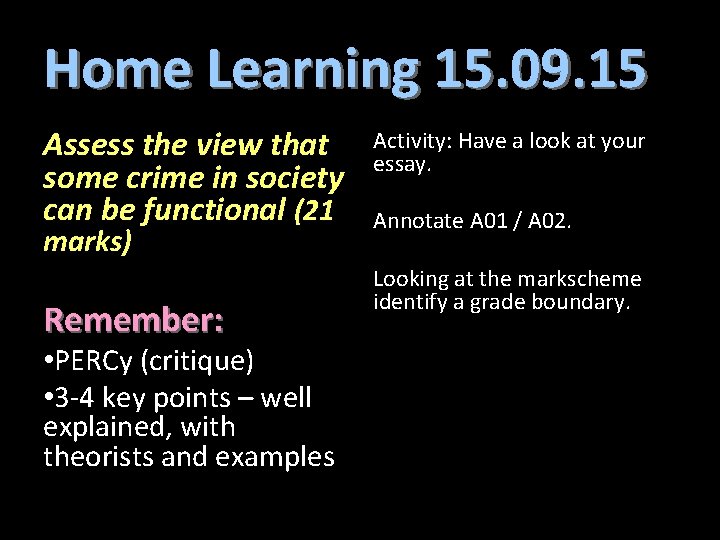 Home Learning 15. 09. 15 Assess the view that some crime in society can