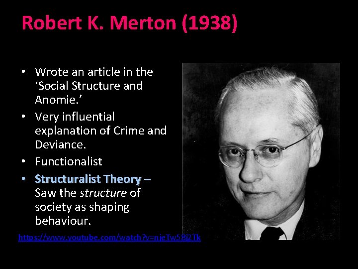 Robert K. Merton (1938) • Wrote an article in the ‘Social Structure and Anomie.