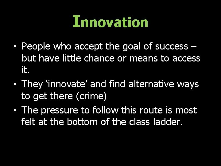 Innovation • People who accept the goal of success – but have little chance