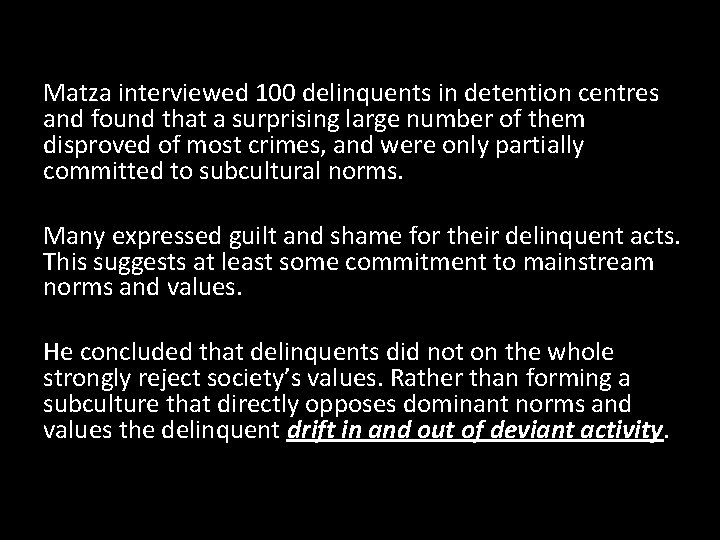 Matza interviewed 100 delinquents in detention centres and found that a surprising large number