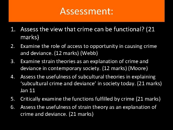 Assessment: 1. Assess the view that crime can be functional? (21 marks) 2. Examine